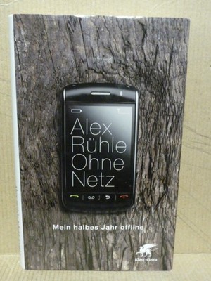 Elex Rühle '' Ohne Netz '' - Mein halbes Jahr offline - O18