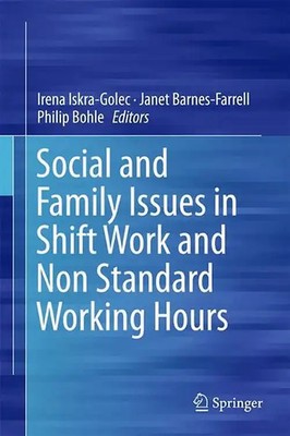 Social and Family Issues in Shift Work and Non Standard Working Hours