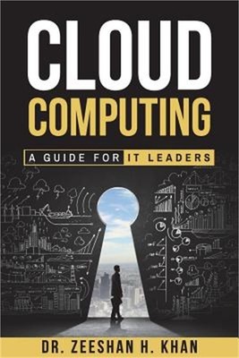 Cloud Computing: A Guide for IT Leaders (Paperback or Softback)