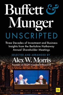 Buffett and Munger Unscripted: Three Decades of Investment and B ... (Hardcover)