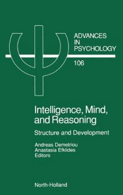 Intelligence, Mind, and Reasoning: Structure and Development (Volume 106) (Adva