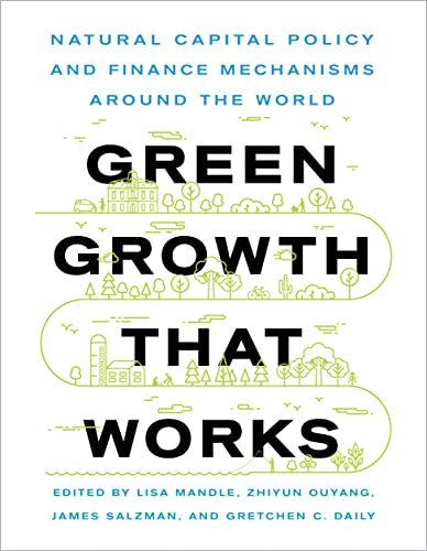 Green Growth That Works: Natural Capital Policy. Mandle, Ouyang, Salzman, Da** - Image 6