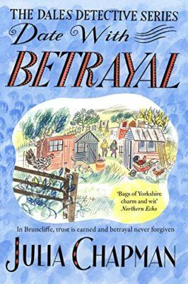 Date with Betrayal: Volume 7 (The Dales Detective S by Chapman, Julia 1529049601