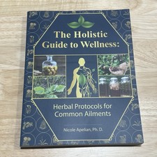 The Holistic Guide to Wellness Apelian 2024 Herbal Protocols Naturopathy Global