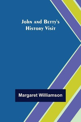 Margaret Williamson | John and Betty's History Visit | Taschenbuch | Englisch