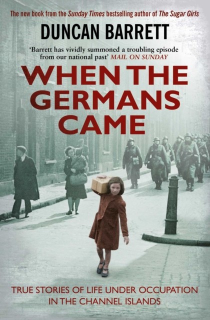 When the Germans Came by Duncan Barrett (Paperback Book)