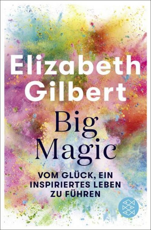 Elizabeth Gilbert: Big Magic - Taschenbuch - Bild 2