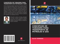 Bachir Kerboua | ConcepÇÃO DE Tubagens Para Transporte DE PetrÓLeo E GÁS | Buch