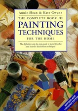 The Complete Book of Painting Techniques for the Home - paperback Sloan, Ann...