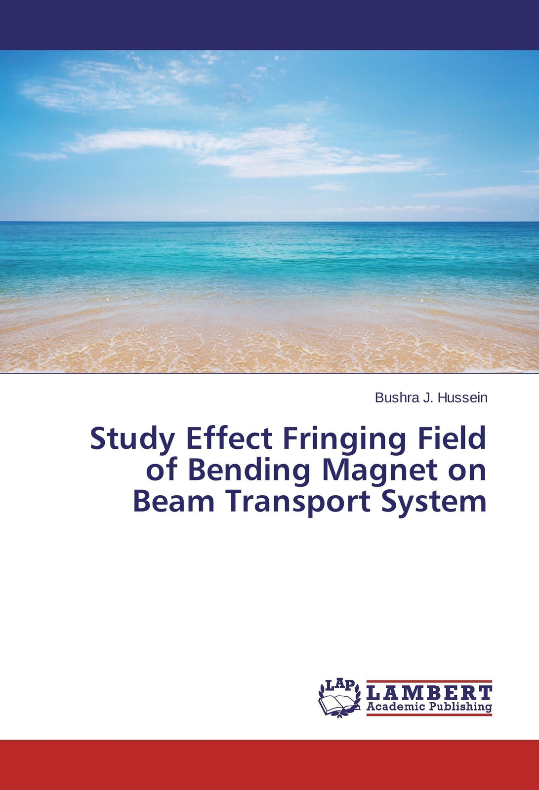 Thumbnail - Bushra J. Hussein | Study Effect Fringing Field Of Bending Magnet On