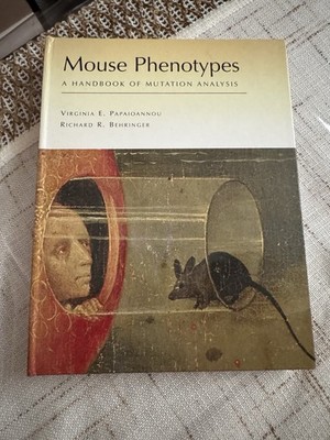 Mouse Phenotypes: a Handbook of Mutation Analysis by Richard R. Behringer 