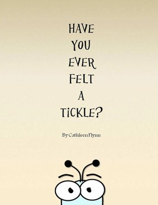 Cathleen Flynn | Have You Ever Felt a Tickle? | Taschenbuch | Englisch (2018)