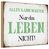 Holzschild Spruch 30X20Cm Alles Kann Warten Leben Nicht