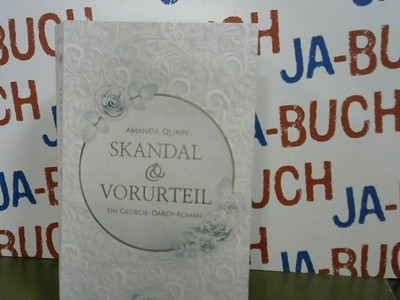 Skandal & Vorurteil: Ein Georgie-Darcy-Roman Quain, Amanda: