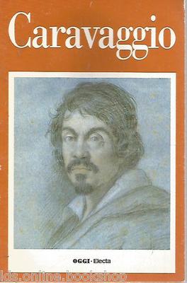 Caravaggio - Oggi-Electa 1993 herausgegeben von Leonardo Castellucci