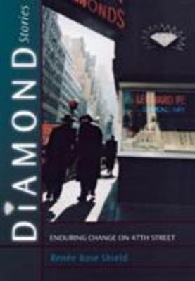 Diamond Stories: Enduring Change on 47th Street (The Anthropology of Contemporar