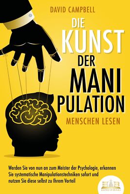 David Campbell | Die Kunst der Manipulation - Menschen lesen: Werden Sie von...