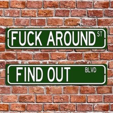 Funny "F*** Around St" & "Find Out Blvd" Street Sign Bundle - 18"x4", 4 Colors