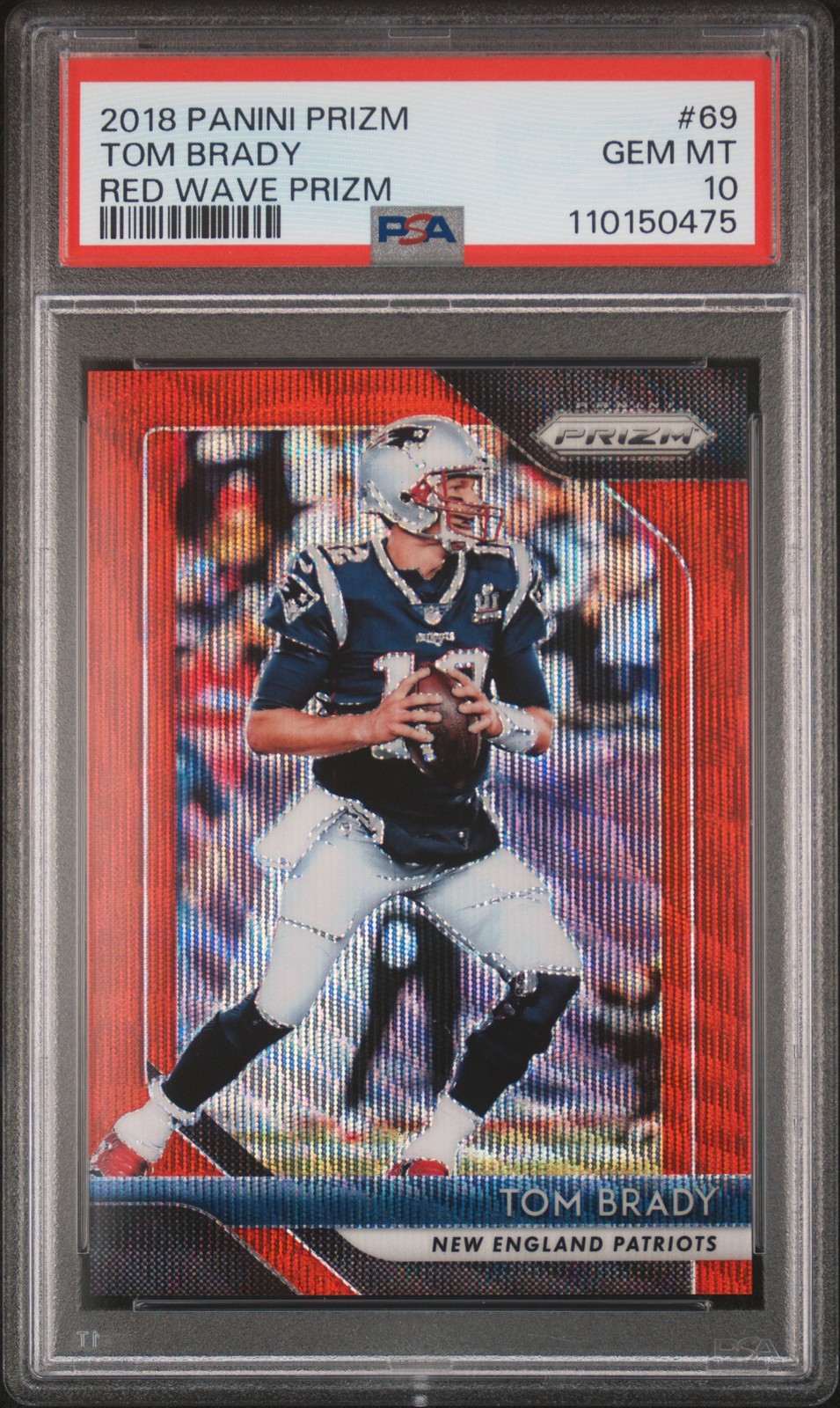 2018 Prizm Tom Brady Red Wave Prizm /149 #69 PSA 10