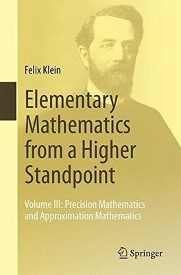 ELEMENTARY MATHEMATICS FROM A HIGHER STANDPOINT: VOLUME By Felix Klein & Marta