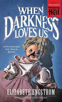 When Darkness Loves Us (Paperbacks from Hell)                                  