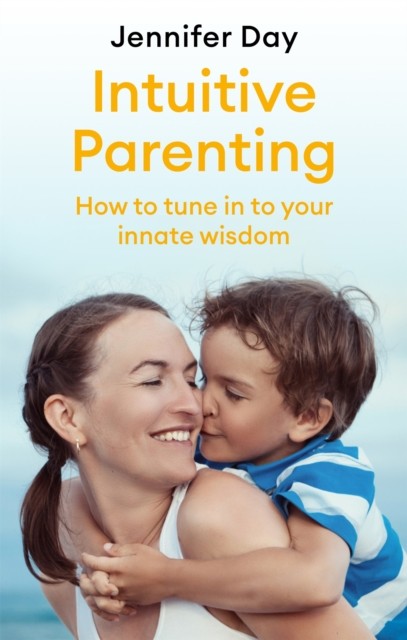 Intuitive Parenting by Jennifer Day PAPERBACK 9781472142184