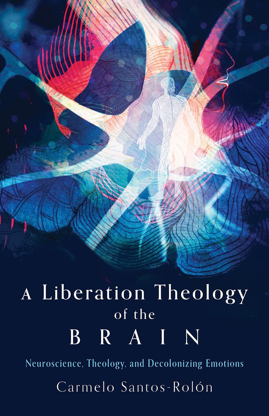 A Liberation Theology of the Brain: Neuroscience, Theology, and Decolonizing Em