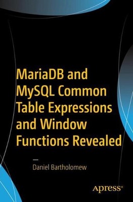 MariaDB and MySQL Common Table Expressions and Window Functions Revealed by Dani