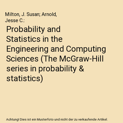 Probability and Statistics in the Engineering and Computing Sciences 