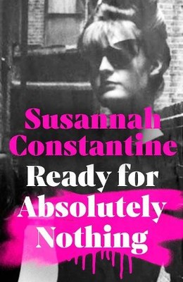 Ready For Absolutely Nothing:  If you like L... by Constantine, Susanna Hardback