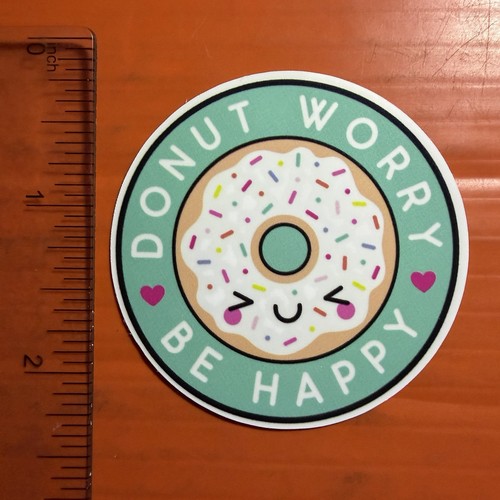 Donut Worry Be Happy Sticker Motivational Laptop Decal