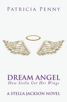 Dream Angel How Stella Got Her Wings A Stella Jackson Novel Patricia Penny Buch