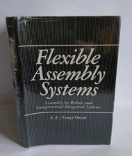 Flexible Assembly Systems: Assembly by Robots & Computerized Integrated Systems