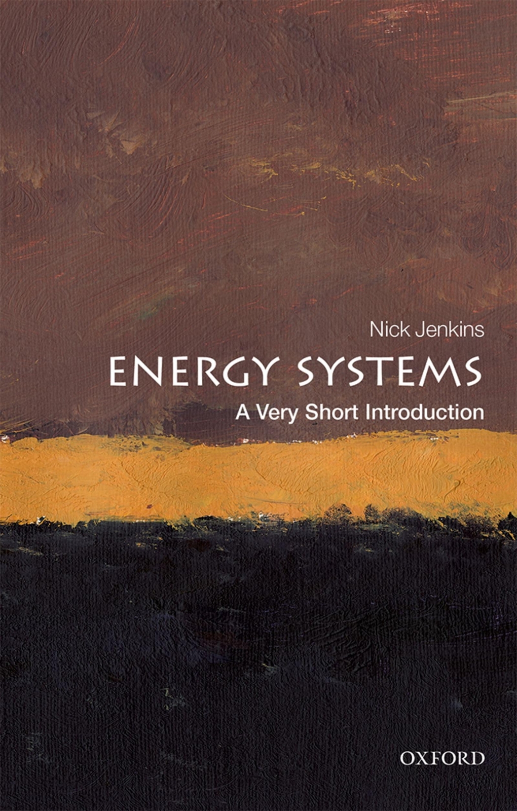 Energy Systems: A Very Short Introduction (Very Short Introductions) by Jenkins