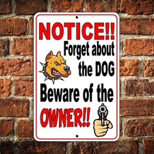 Forget About The Dog Beware Of The Owner Beware Of Dog Metal Sign Keep Out