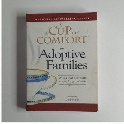 Cup of Comfort for Adoptive Families by Colleen Sell 2009