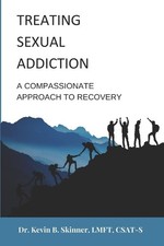 Kevin B Skinner Treating Sexual Addiction (Pa...