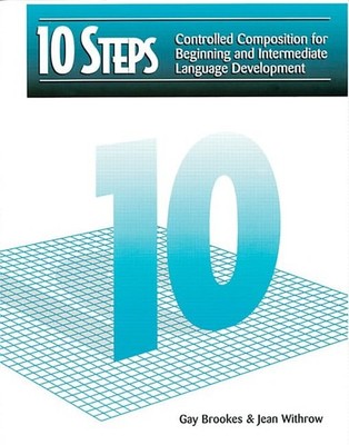 10 Steps: Controlled Composition for Beginning and Intermediate Language Dev...