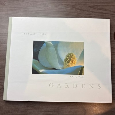 The Sarah P. Duke Gardens: A Wonderful Wander Hildreth, Chris et al. hardcover
