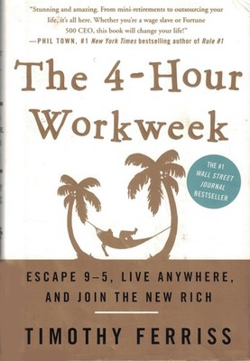 The 4-Hour Workweek: Escape 9-5, Live Anywhere, and Join the New Rich - hard...