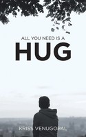 All You Need Is A Hug The Wonders Of Love Kriss Venugopal Taschenbuch Englisch