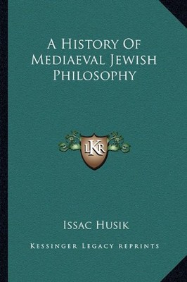 A HISTORY OF MEDIAEVAL JEWISH PHILOSOPHY By Issac Husik **BRAND NEW**