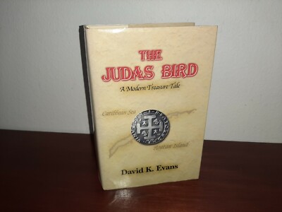 The Judas Bird: A Modern Treasure Tale David K. Evans 1st Hardcover Signed