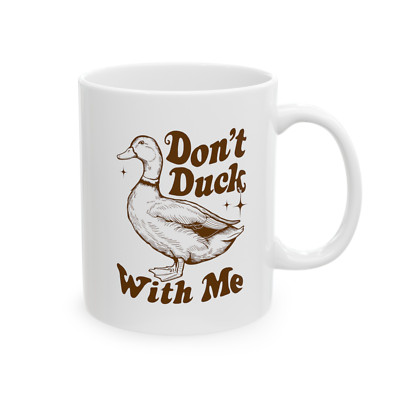 Funny Duck Mug Retro Farm Life Sarcastic Don't Duck With Me Gift Coffee Tea Cup