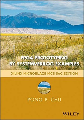 FPGA Prototyping by SystemVerilog Examples  by Pong Chu