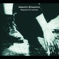 Valentin Silvestrov: Requiem FüR Larissa - - (Cd / R)