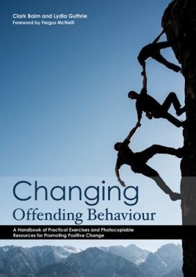 Changing Offending Behaviour: A Handbook of Practical Exercises and