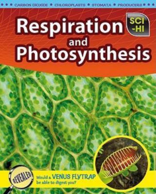 Respiration and Photosynthesis (Sci-hi: Life Science) by Donna Latham