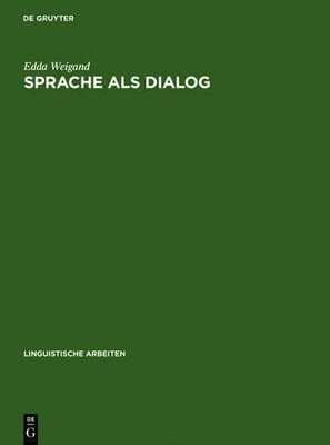 Edda Weigand Sprache ALS Dialog (Hardback)