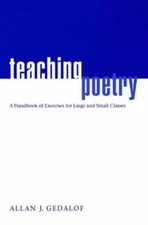 Teaching Poetry : A Handbook of Exercises for Large and Small Cla